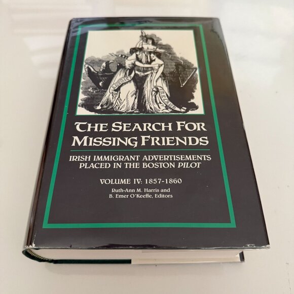 The Search For Missing Friends: Irish Immigrant Advertisements Vol. IV 1857-1860 - Picture 1 of 5